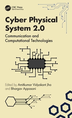 Cyber Physical System 2.0: Communication and Computational Technologies by V. Jha, Amitkumar