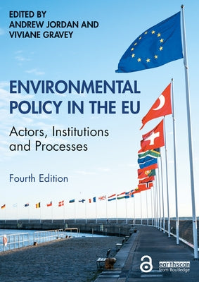Environmental Policy in the EU: Actors, Institutions and Processes by Jordan, Andrew