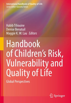 Handbook of Children's Risk, Vulnerability and Quality of Life: Global Perspectives by Tiliouine, Habib