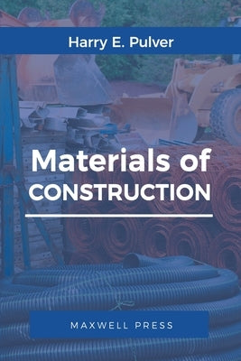 Materials of Construction by Pulver, Harry E.