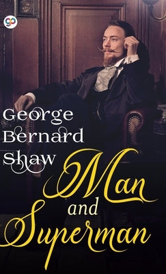 Man and Superman by Shaw, George Bernard
