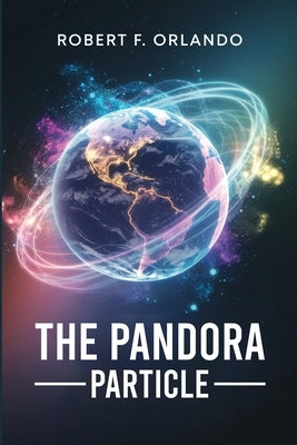 The Pandora Particle by F. Orlando, Robert