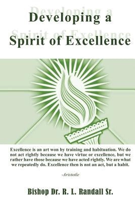 Developing a Spirit of Excellence by Randall, Bishop R. L., Sr.