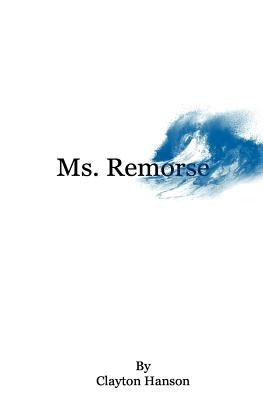 Ms. Remorse by Hanson, Clayton