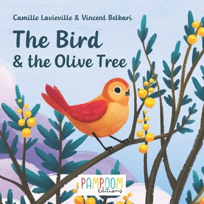 The Bird & the Olive Tree: A Heartwarming Tale of Caring and Friendship for Children Aged 2 to 6 by Belbari, Vincent