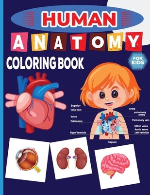 Human Anatomy Coloring Book For Kids: human anatomy for drawing flashcards coloring book for toddlers A visual analogy study guide coloring workbook G by Press Publishing, McKen Patricia