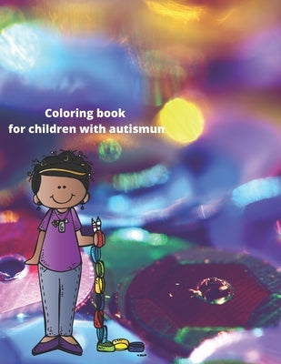 coloring book for children with autism: coloring book for children with autism 54 page contains pictures of some animals and fruits and vegetables by Édition, Autisme