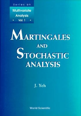 Martingales and Stochastic Analysis by Yeh, James J.