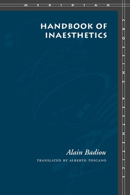 Handbook of Inaesthetics by Badiou, Alain