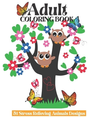 Adult Coloring Book: Adult Animal Coloring Book With Beers, Deers, Womens, Flowers, Lions 50 Stress Relieving Designs Coloring Book ( Adult by Ahmed, Tofayel
