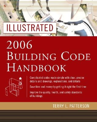 Illustrated 2006 Building Codes Handbook by Patterson, Terry