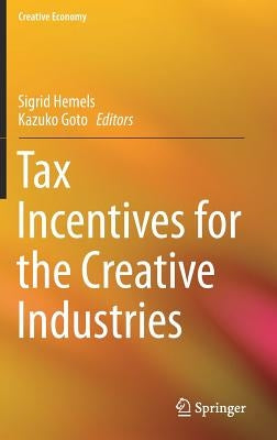 Tax Incentives for the Creative Industries by Hemels, Sigrid