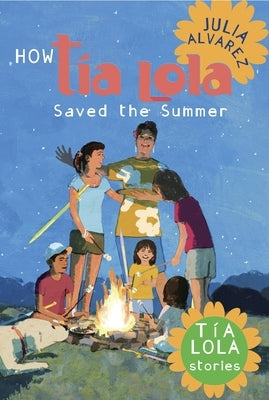 How Tia Lola Saved the Summer by Alvarez, Julia