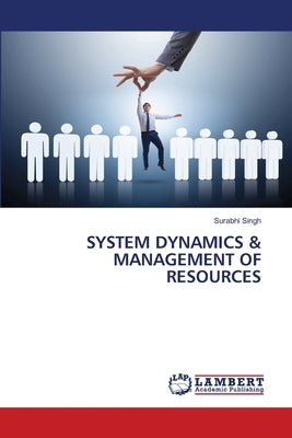 System Dynamics & Management of Resources by Singh, Surabhi