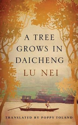 A Tree Grows in Daicheng by Nei, Lu