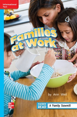 Reading Wonders Leveled Reader Families at Work: On-Level Unit 1 Week 5 Grade 2 by McGraw Hill