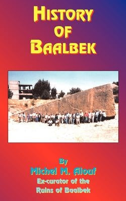 History of Baalbek by Alouf, Michel M.