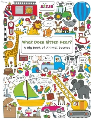 What Does Kitten Hear?: A Big Book of Animal Sounds by Versteeg, Lizelot
