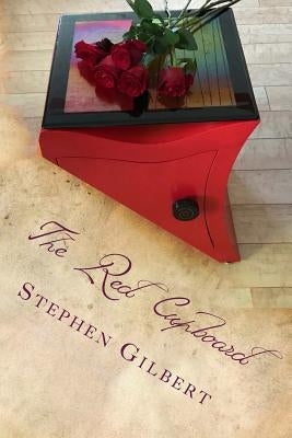 The Red Cupboard by Gilbert, Stephen T.