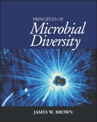 Principles of Microbial Diversity by Brown, James W.