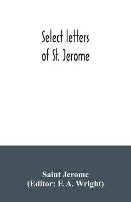 Select letters of St. Jerome by Jerome, Saint