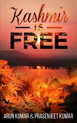 Kashmir is Free by Kumar, Prasenjeet