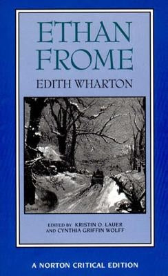 Ethan Frome: A Norton Critical Edition by Wharton, Edith