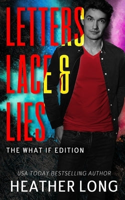 Letters, Lace, and Lies: The What If Edition by Long, Heather