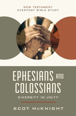 Ephesians and Colossians: Diversity in Unity by McKnight, Scot