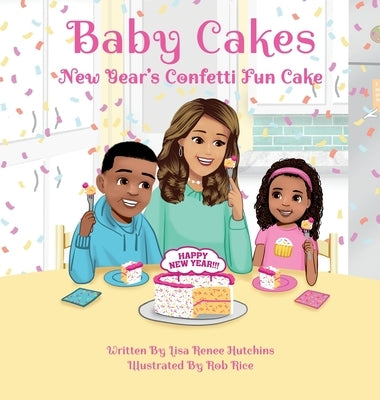 Baby Cakes: New Year's Confetti Fun Cake by Hutchins, Lisa Renee