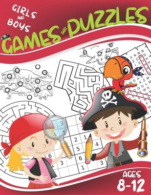Games and Puzzles Ages 8-12: Fun and Challenging Games for Girls and Boys: Mazes, Find the Difference, Wordsearch, Sudoku. by Éducation, Pixa