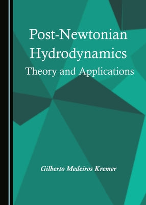 Post-Newtonian Hydrodynamics: Theory and Applications by Kremer, Gilberto Medeiros