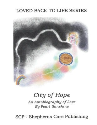 The City of Hope: An Autobiography of Love by Sunshine, Pearl