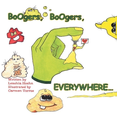Boogers, Boogers, Everywhere... by Hoehn, Leashia