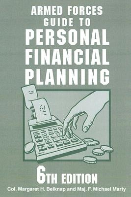 Armed Forces Guide to Personal Financial Planning by Belknap, Margaret H.