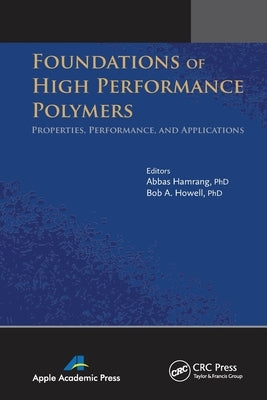 Foundations of High Performance Polymers: Properties, Performance and Applications by Hamrang, Abbas