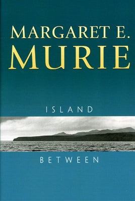 Island Between by Murie, Margaret E.