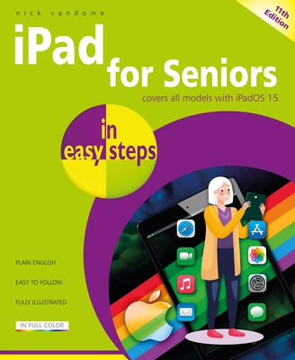 iPad for Seniors in Easy Steps: Covers All Models with Ipados 15 by Vandome, Nick