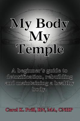 My Body My Temple by Prill, Carol K.