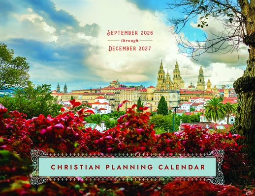 2027 Christian Planning Calendar: September 2026 Through December 2027 by Church Publishing Incorporated