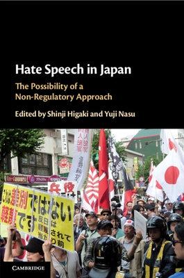 Hate Speech in Japan: The Possibility of a Non-Regulatory Approach by Higaki, Shinji