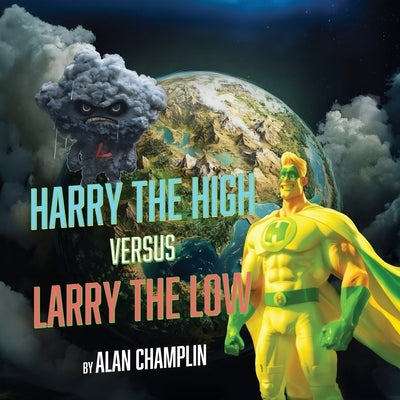 Harry the High Versus Larry the Low by Champlin, Alan