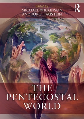 The Pentecostal World by Wilkinson, Michael