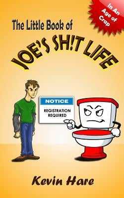 The Little Book of Joe's Sh!t Life by Hare, Kevin