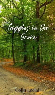 Giggles in the Grove by LeClair, Colin