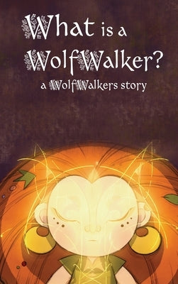 What is a WolfWalker? by Lee, Calee M.