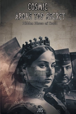 Cosmic Above Top Secret: Hidden House of David by Jhs, Patricia