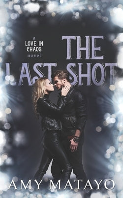The Last Shot by Matayo, Amy
