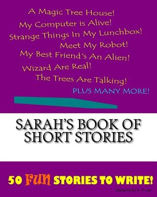 Sarah's Book Of Short Stories by Lee, K. P.