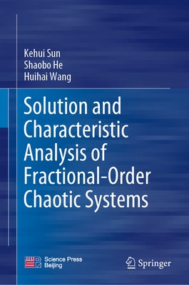 Solution and Characteristic Analysis of Fractional-Order Chaotic Systems by Sun, Kehui